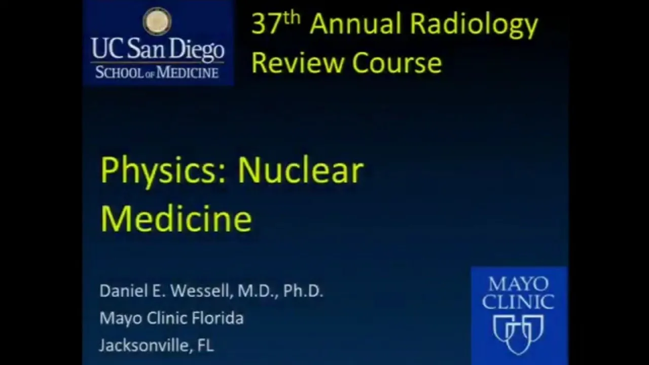 General Nuclear Medicine Physics.