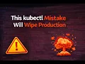 Engineers This kubectl Mistake Will Wipe Production Unless You Do This First