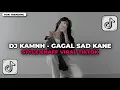 Download Lagu DJ KAMIN GAGAL SAD KANE __  STYLE ENAFF VIRAL TIKTOK MENGKANE
