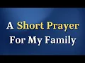 Lagu A Prayer For Family Blessings And Protection | Thank You God For My Loved Ones