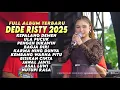 Lagu DEDE RISTY GANJENE PANTURA (FULL ALBUM 2025) - KEPALANG DEMEN, NUTUPI RASA \u0026 ULA PUCUK