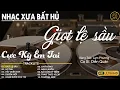 Lagu GIỌT LỆ SẦU  ➤ LK Nhạc BOLERO Trữ Tình MỚI NHẤT 2026 - Nhạc Xưa DIỄN QUÂN Nghe Cực Êm TAI