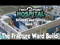 Two Point Hospital Strategy Tactics Quick Tip The Sawtooth Fracture Ward