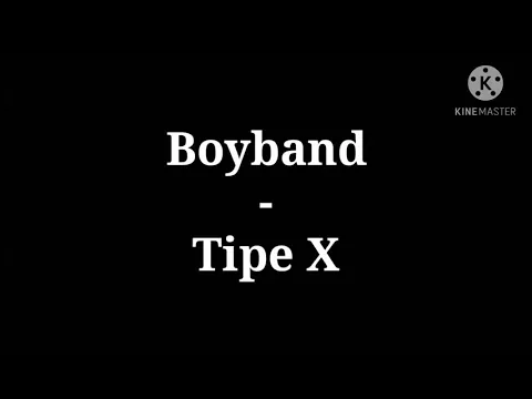 Download MP3 Tipe X - Boyband (karaoke)