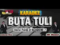 Download Lagu Karaoke Dangdut (BUTA TULI) Versi Ferdi DA7 Cipta: H. Rhoma irama