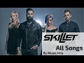 Download Lagu All Songs of Skillet | Best Hits Collection