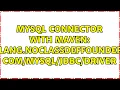 MySQL connector with maven java lang NoClassDefFoundError 2 Solutions