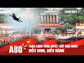 Download Lagu Xem toàn cảnh tổng duyệt A80 từ hướng Lăng Bác ra Quảng trường Ba Đình