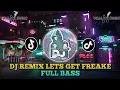 Download Lagu DJ LETS GET FREAKE (YANG KALIAN CARI) SLOW REMIX FULL BASS