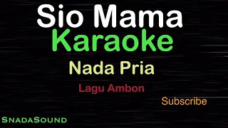 Download SIO MAMA- Lagu Ambon |KARAOKE VERSION NADA PRIA​⁠ -Male-Cowok-Laki-laki@ucokku MP3
