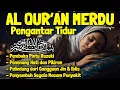 Lagu Bacaan Al Quran Pengantar Tidur Surah Al Mulk, Ayat Kursi, Ar Rahman Penenang Hati dan Pikiran Cemas