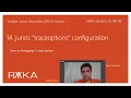 14 junos traceoptions configuration