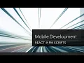 Mobile Development React NPM Scripts