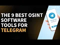 The 9 Best OSINT Software Tools for Telegram