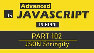 Advanced JavaScript Tutorial in Hindi Part 102 - How to create JSON string in JavaScript