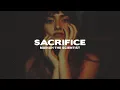 Download Lagu Mariah the Scientist - Sacrifice (Lyrics)