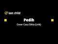 Download Lagu Last Child - Pedih (COVER) Caca Silvia - Lirik