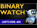 401 Binary Watch Binary Watch Must do Bit Manipulation DSA Leetcode 401 Bit Manipulation