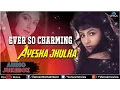 Download Lagu Ever So Charming : Ayesha Jhulka ~ Romantic Hits || Audio Jukebox