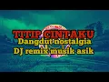 Lagu DJ TITIP CINTAKU -Dangdut nostalgia dj remix musik asik