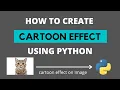 How to create Cartoon Effect using Python OpenCv With Python