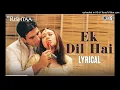 Download Lagu Ek Dil Hai - Lyrical  Ek Rishtaa  Akshay Kumar  Karisma Kapoor  Alka Yagnik  Kumar Sanu