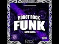 Robot Rock (Funk) Super Slowed