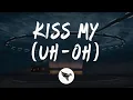 Anne-Marie \u0026 Little Mix - Kiss My (Uh Oh) (Lyrics)