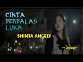 Download Lagu CINTA BERBALAS LUKA || SHINTA ANGELY || LYRICS @niakurniawati1413