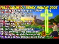 Download Lagu FULL ALBUM REMIX LAGU ROHANI Paling Syadu TERBARU 2025 Full Bass BY JIRO MUSIC | Betapa Baiknya