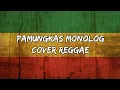 Download Lagu MONOLOG - PAMUNGKAS (cover reggae)
