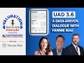 UAD 3 6 A Data-Driven Dialogue with Fannie Mae
