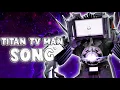 Download Lagu TITAN TV MAN SONG (Official Video)