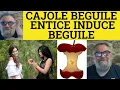 Cajole Meaning - Wheedle Examples