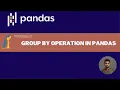 Tutorial 7 Pandas GroupBy Operation