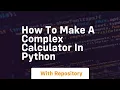 how to make a complex calculator in python