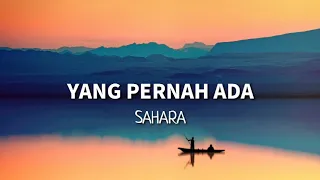 Download Sahara - Yang Pernah Ada (Lyrics) MP3