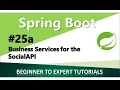 Spring Boot Tutorial 25a - Business Services for the SocialAPI