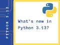 What s new in Python 3 13