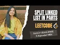 725 Split Linked List in Parts Leetcode Daily POTD 8 Sep 2024 Medium java Hindi