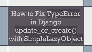 How to Fix TypeError in Django update - or