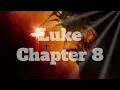 The Book of Luke Chapter 8 - New King James Version NKJV
