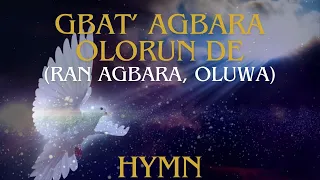 gbat agbara olorun de ran agbara oluwa hymn adebunmi
