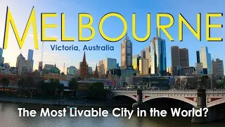 Melbourne Australia - The Most Livable City in the World Victoria Australia Travel Guide