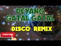 Lagu Deyang gatal gatal disco remix 