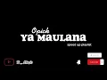 Download Lagu opick - Ya maulana ( speed up playlist) lagu arab vibes ramadhan