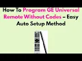 How To Program GE Universal Remote Without Codes - Easy Auto Setup Method