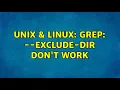 Unix Linux grep -exclude-dir don t work 3 Solutions