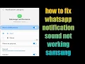 Lagu how to fix whatsapp notification sound not working samsung
