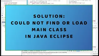 Error could not find or load main class error in java eclipse - Resolved